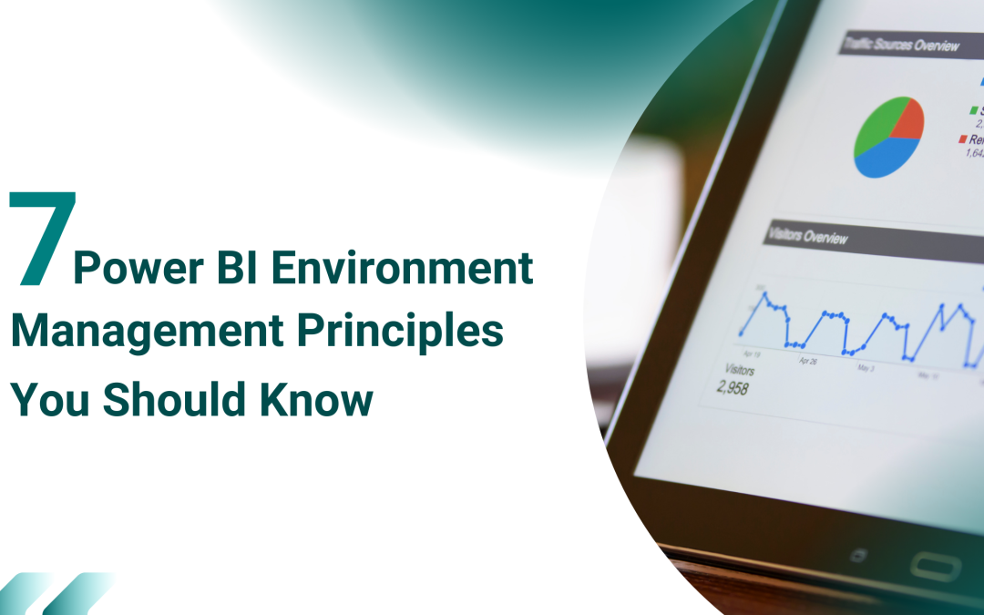 The 7 Power BI Environment Management Principles You Should Know