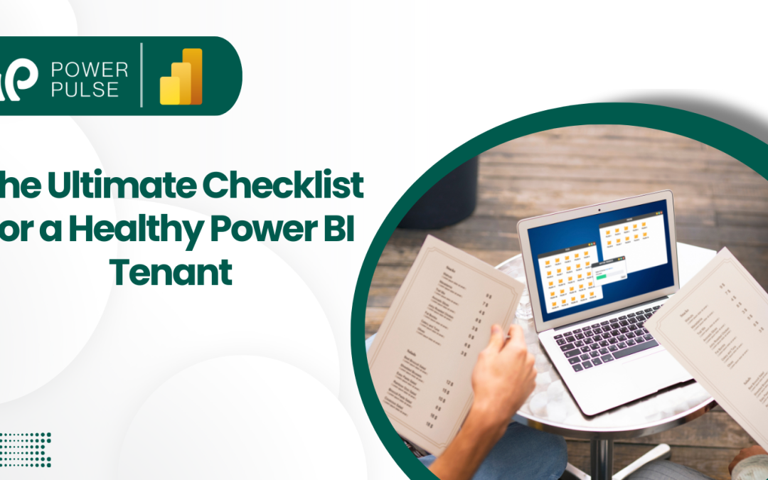 The Ultimate Checklist for a Healthy Power BI Tenant